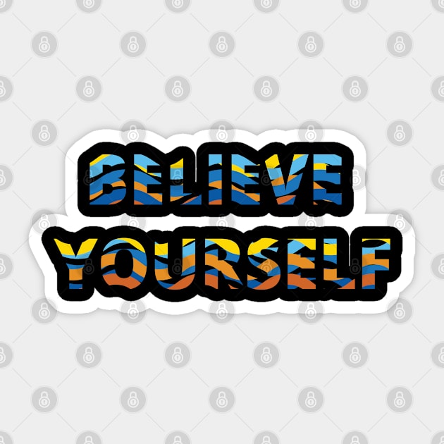 Believe yourself Sticker by wearmarked